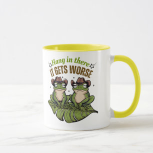 Accrochez-vous là, ça devient pire - Mug de grenou