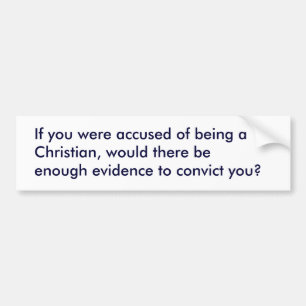 Accused Christian Bumper stciker Sticker