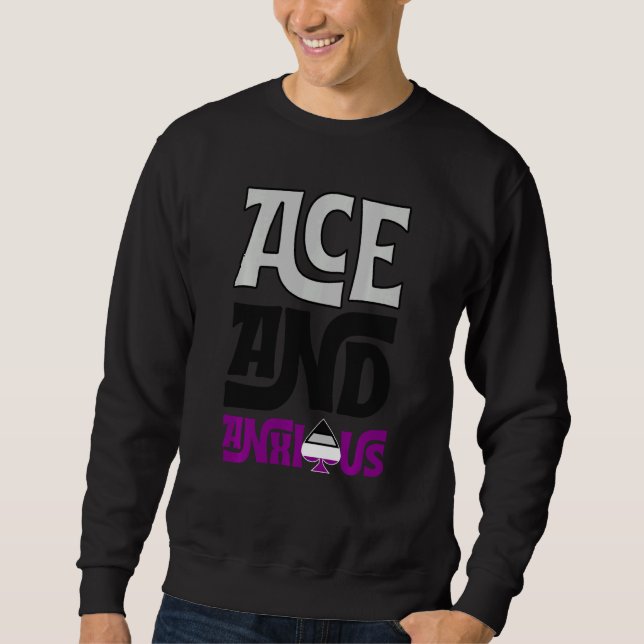 Ace And Anxious Asexual Pride Flag Gear Funny Ace  Sweatshirt (Front)