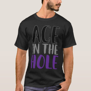 Ace In The Hole Punny Asexual Pride T-Shirt