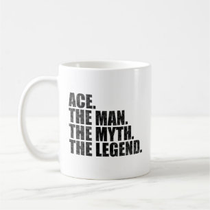 Ace name, Ace The Man The Myth The Legend Coffee Mug