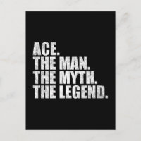 Ace name, Ace The Man The Myth The Legend