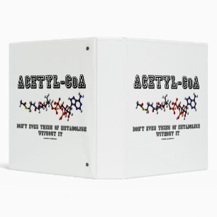 Acetyl-CoA Don't Even Think Of Metabolism Without Binder