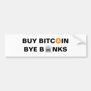Achetez Bitcoin, Bye Banks Bumper Sticker