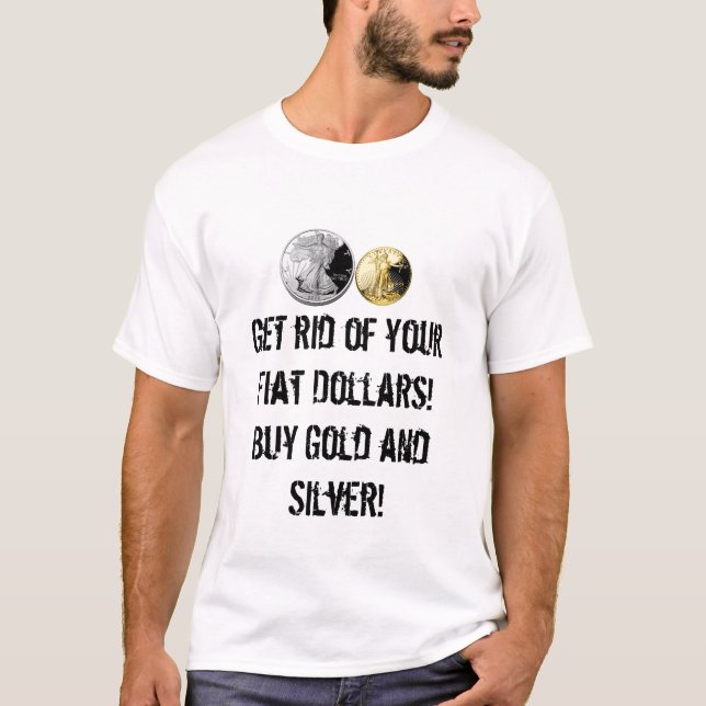Achetez l'or et le T-shirt argenté ! (Devant)