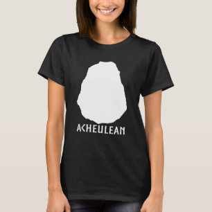 Acheulean Axe Archaeology Anthropology Human Hist T-Shirt