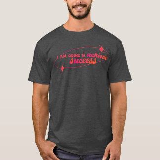 Achieve success motivational quotes family T-Shirt