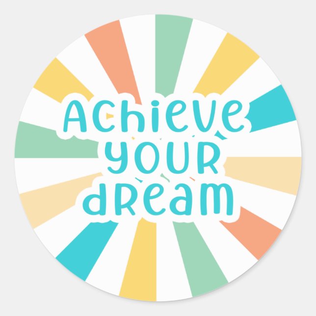 Achieve Your Dream Classic Round Sticker (Front)