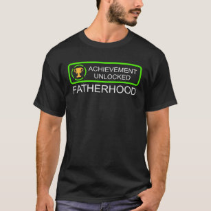 Achievement Unlocked - Fatherhood T-Shirt