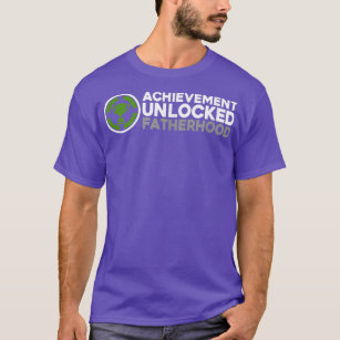 Achievement Unlocked Fatherhood  T-Shirt