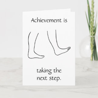 Achievment is taking the next step. Congrats cards