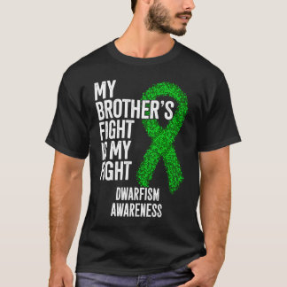 Achondroplasia My Brother's Fight Is My Fight Dwar T-Shirt