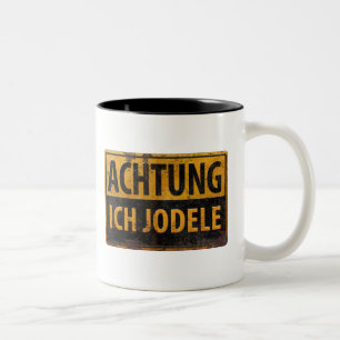 ACHTUNG ICH JODELE Lustig German Yodel Sign Schild Two-Tone Coffee Mug