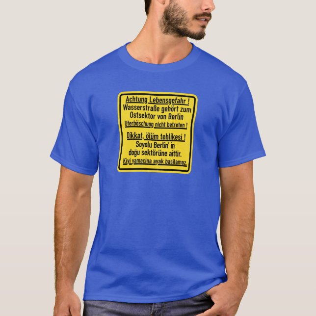 Achtung Lebensgefahr!, Berlin Wall, Germany Sign T-Shirt (Front)