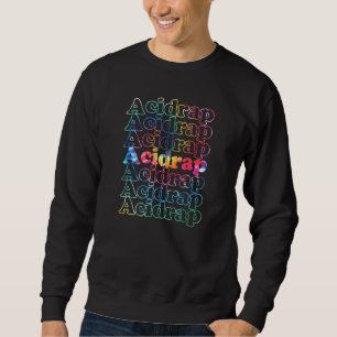 Acidrap Cool Vintage Inspired Acid Rap Music Sweatshirt