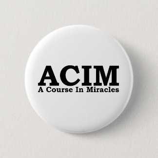 ACIM A Course In Miracles T Shirt 2 Inch Round Button