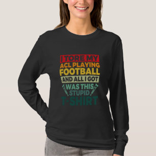 ACL Surgery Design for a Knee Replacement Survivor T-Shirt