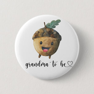 Acorn - grandma to be Baby Shower 2 Inch Round Button