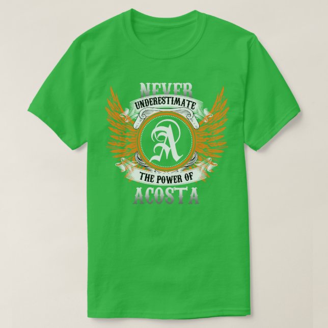 Acosta Name Shirt Never Underestimate The Power Of (Design Front)