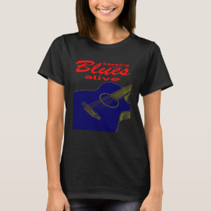 Acoustic Guitar Keeping the Blues alive T-Shirt
