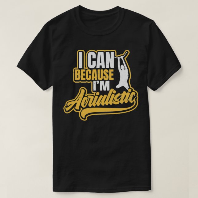 Acrobatics Shirt I Can Beacause Ix27m Aerialistic  (Design Front)