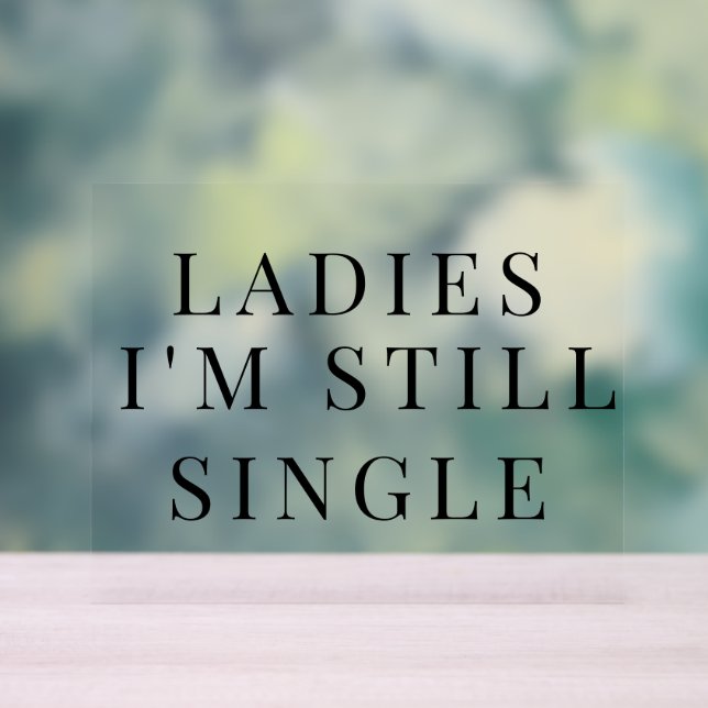 Acrylic ring bearer sign ladies i am still single  (Neutre)
