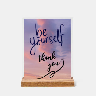 Acrylic Sign  be self  thank you  self love