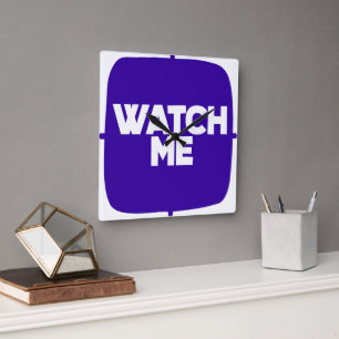 Acrylic Wall Clock Square 10.75" : WATCH ME
