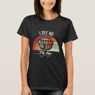 Act Age Funny Sarcastic Retro 70s Style Graphic T-Shirt