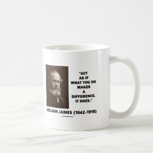 Act As If What You Do Makes A Difference James Qte Coffee Mug