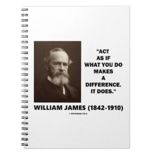 Act As If What You Do Makes A Difference James Qte Notebook