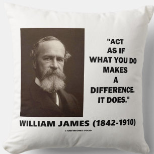 Act As If What You Do Makes A Difference James Qte Throw Pillow