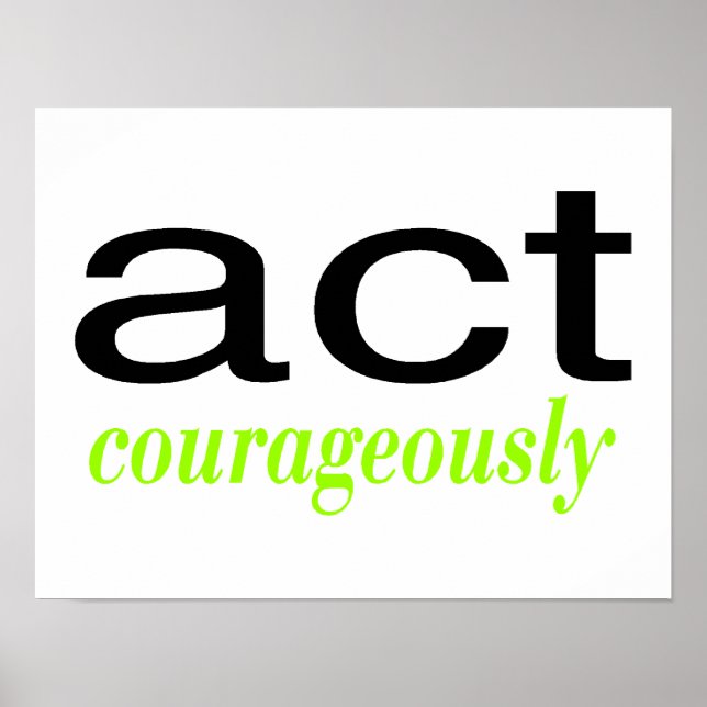 Act Courageously Bright Green Poster (Front)