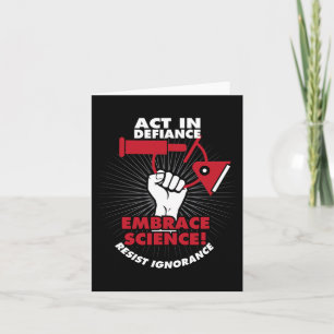 Act In Defiance Embrace Science Resist Ignorance 2 Card