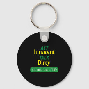 Act Innocent Talk Dirty Funny Quote Gift For Men & Keychain