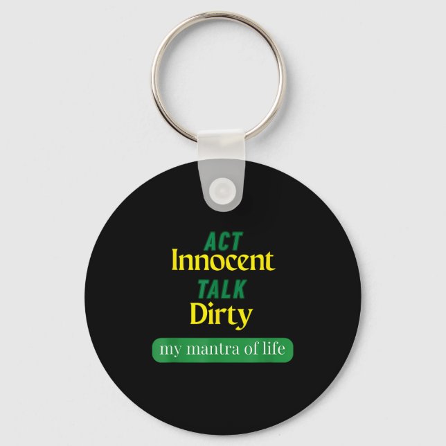Act Innocent Talk Dirty Funny Quote Gift For Men & Keychain (Front)