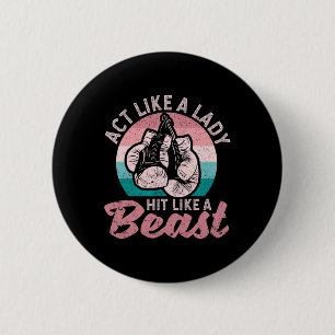 Act Like A Lady Hit Like A Beast Funny Boxing Glov 2 Inch Round Button