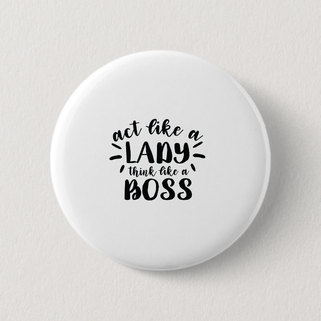 Act like a lady think like a boss 2 inch round button (Front)