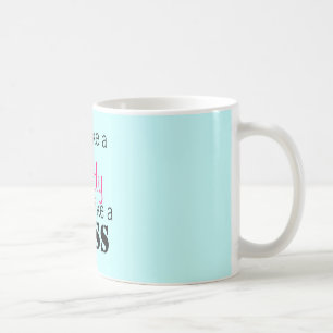 Act Like a Lady Think Like a Boss Coffee Mug