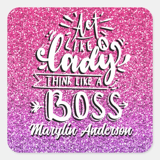 ACT LIKE A LADY THINK LIKE A BOSS CUSTOM SQUARE STICKER (Front)
