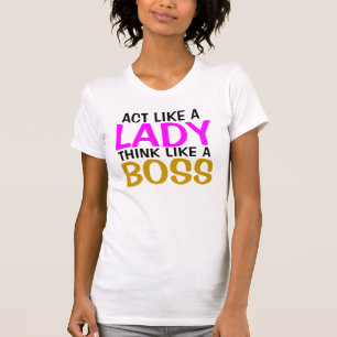 Act Like A Lady Think Like A Boss Gifts T-Shirt