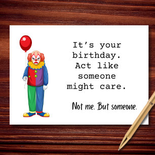 Act Like Someone Might Care Birthday Card