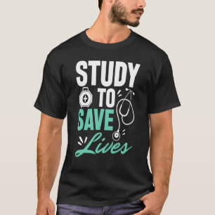 Act Like The Doctor You Want To Become Healthcare T-Shirt