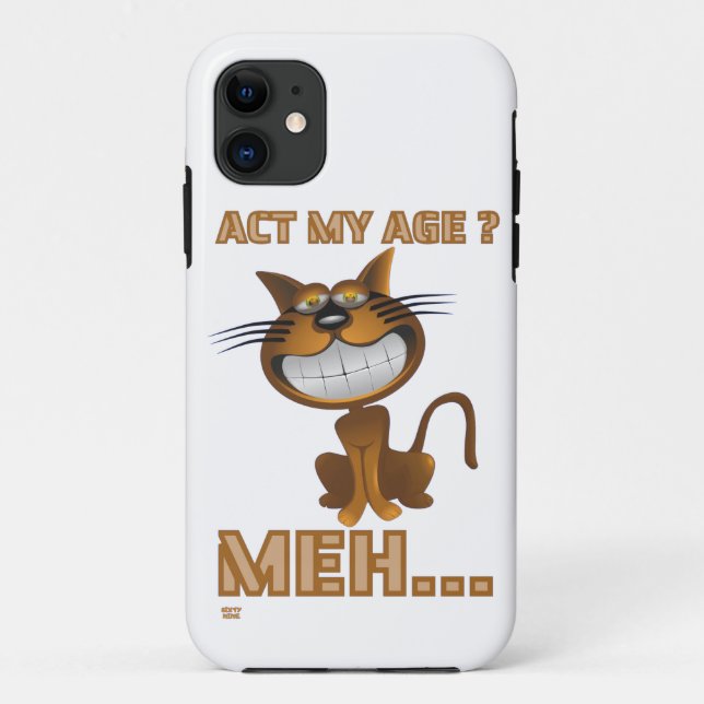 "ACT MY AGE ? MEH..." funny cat birthday gift      Case-Mate iPhone Case (Back)