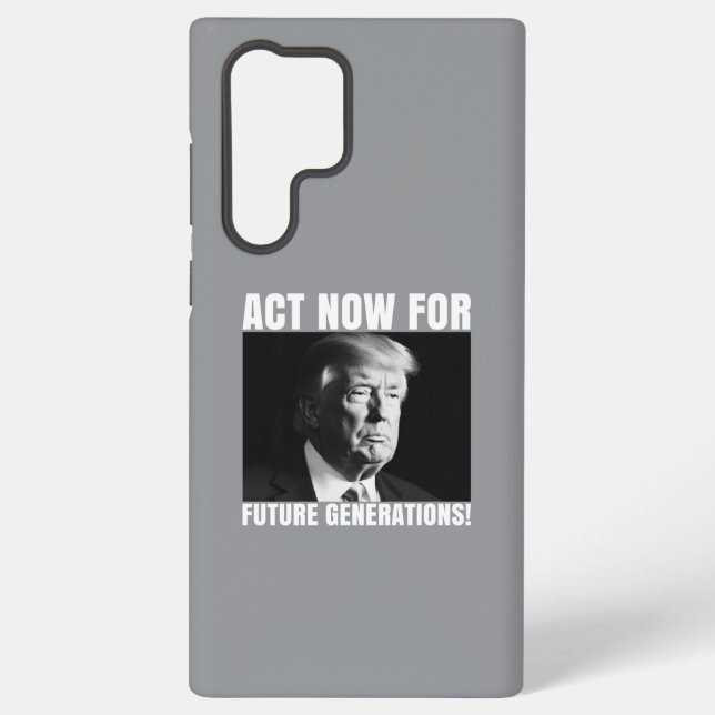 Act Now for Future Generations - Climate Awarene Samsung Galaxy S22 Ultra Case (Back)