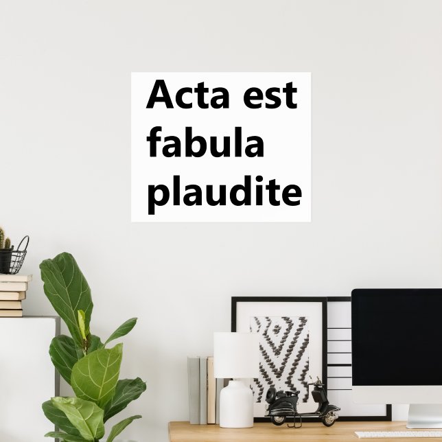 acta est fabula plaudite poster (Home Office)