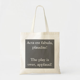 Acta est fabula plaudite! tote bag