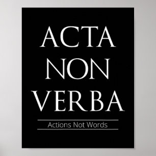 Acta Non Verba, Actions Not Words  Poster