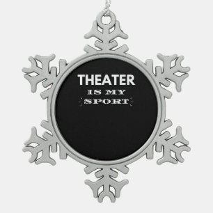 Acter Is My Sport Musical Cute Acting Acter Actor Snowflake Pewter Christmas Ornament