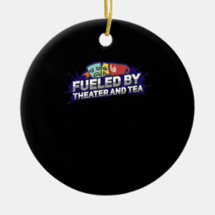 Acting Tealover Theatre Show Ceramic Ornament